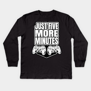 Just Five More Minutes Gamer Kids Long Sleeve T-Shirt